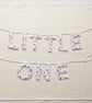 Little One Floral Nursery Banner, Handmade Baby Bunting, Ready to Gift