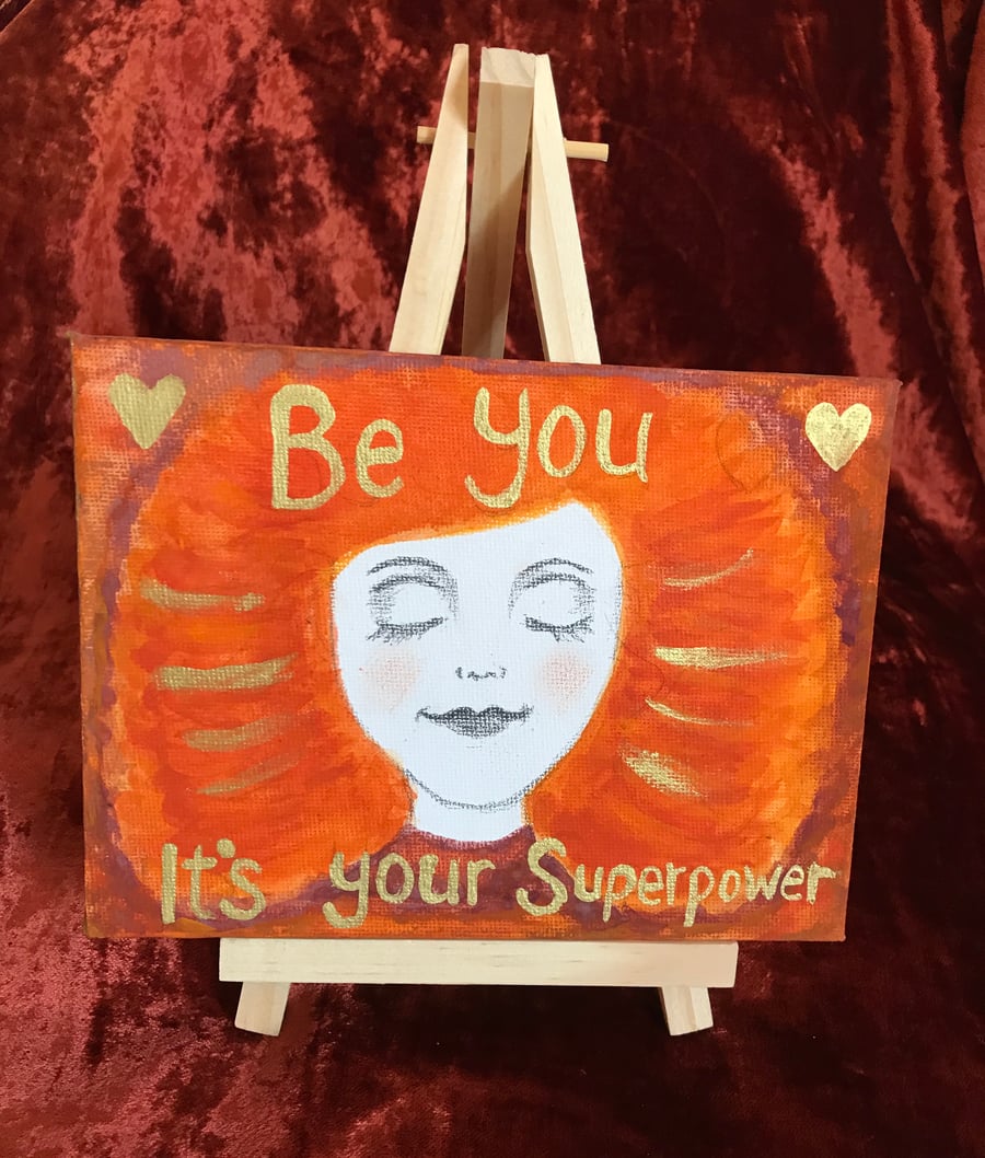 Original painting with easel, 16cm by 12cm, "Be you, it's your Superpower"