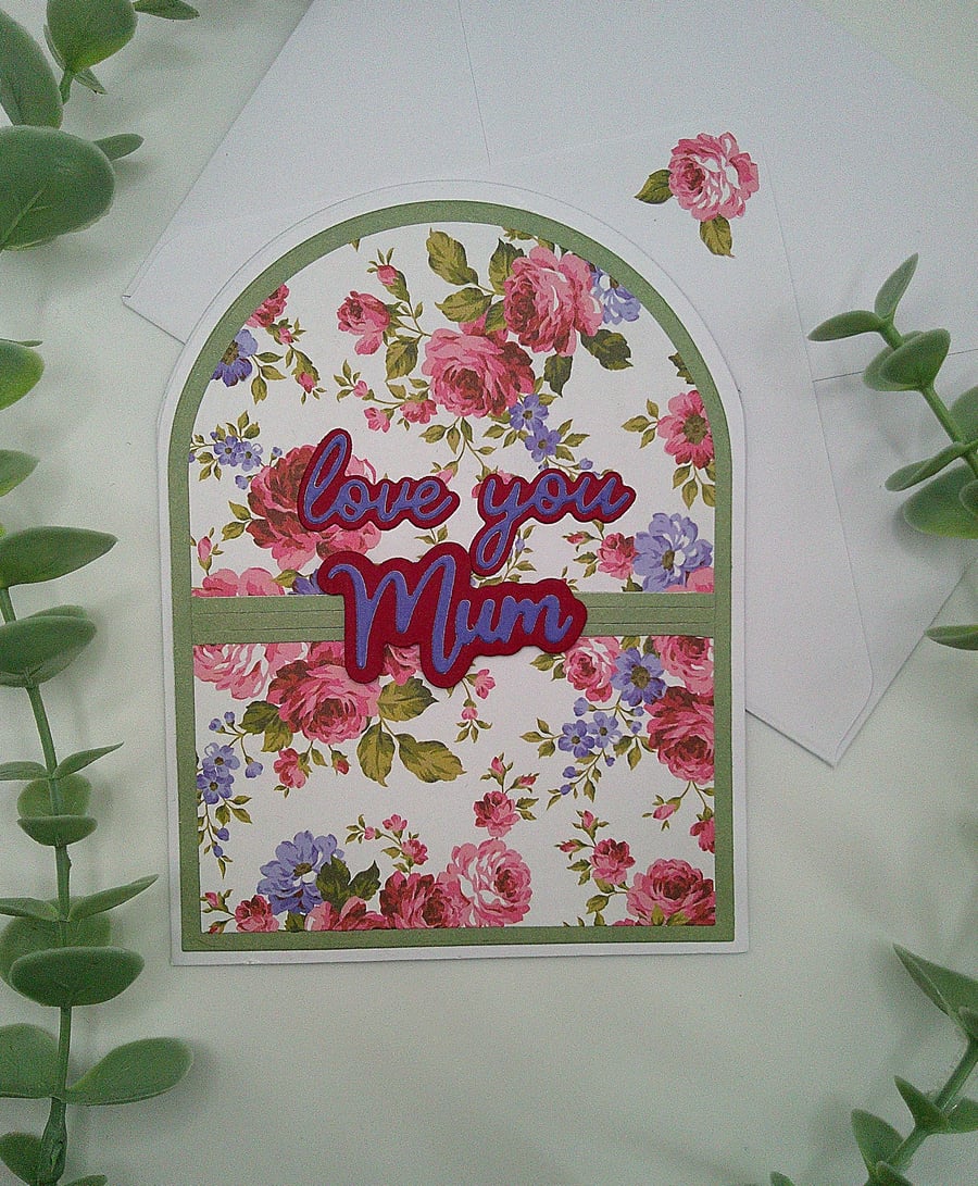 Love You Mum - Birthday or Mother's Day Arch Shaped Floral Card 
