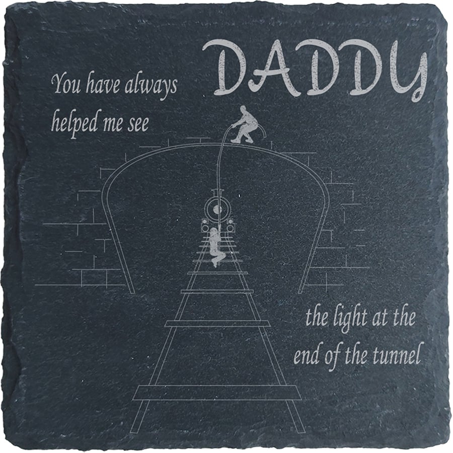 Fathers Day Slate Coasters (Light at the end of the tunnel)