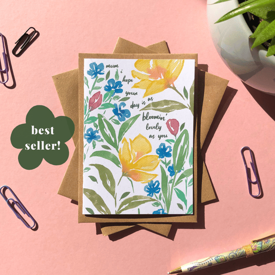 I Hope Your Day Is As Bloomin Lovely As You - A6 Floral Birthday Card for Mum 