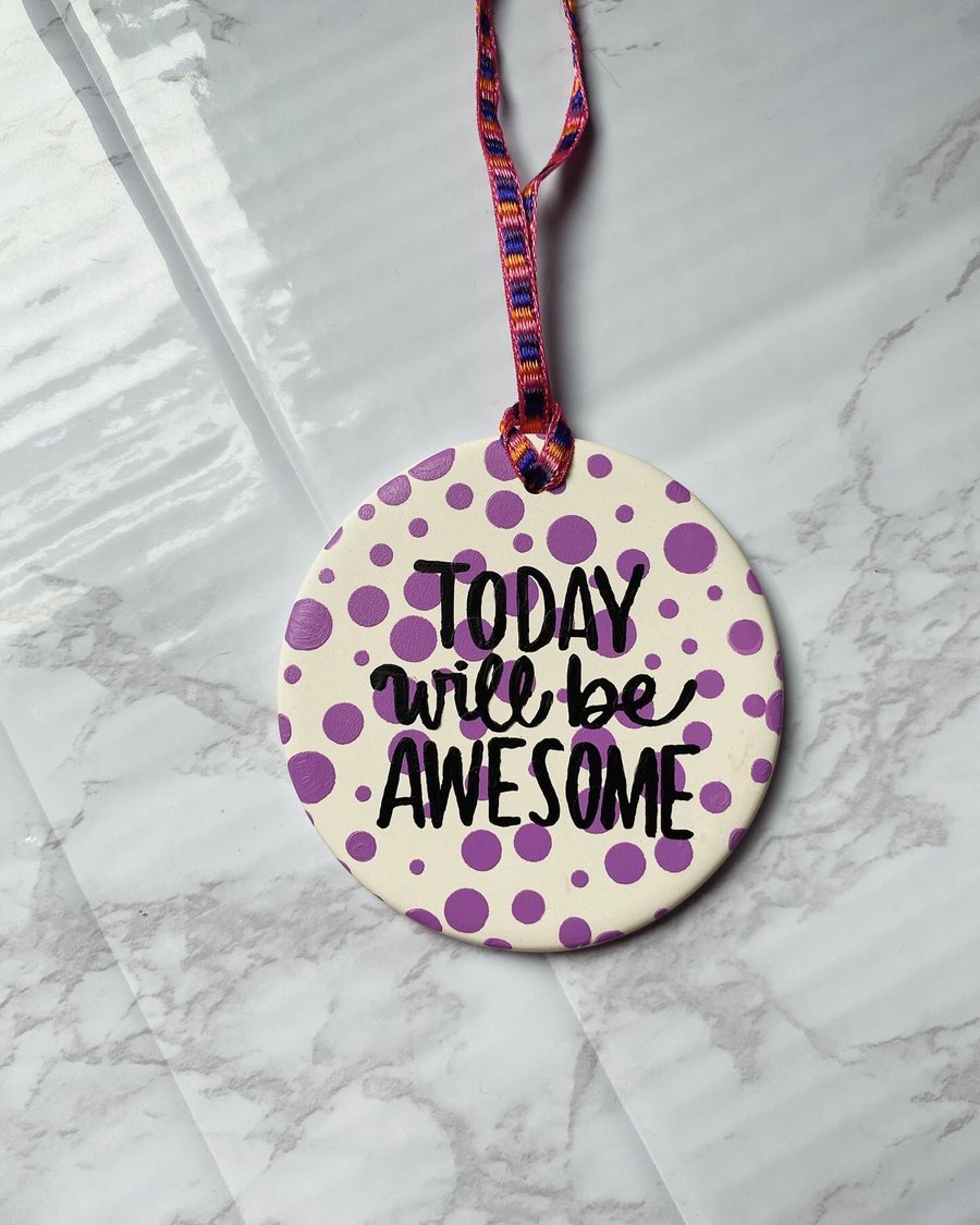Today Will Be Awesome Polkadot Ceramic Sign Purple