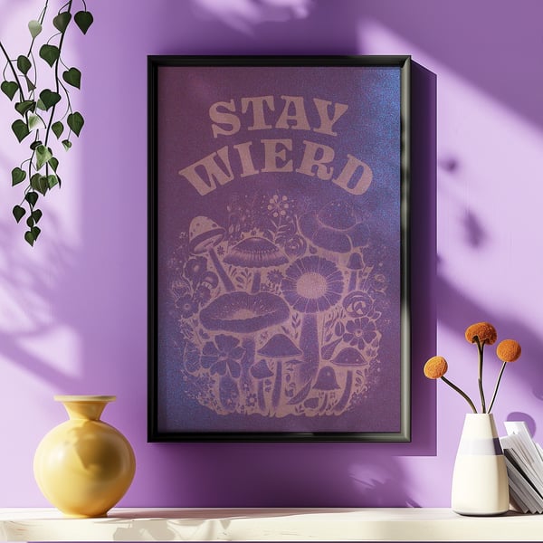 Stay Weird Print, Retro Mushroom Poster, 70s, Engraved Poster, Unique Wall A