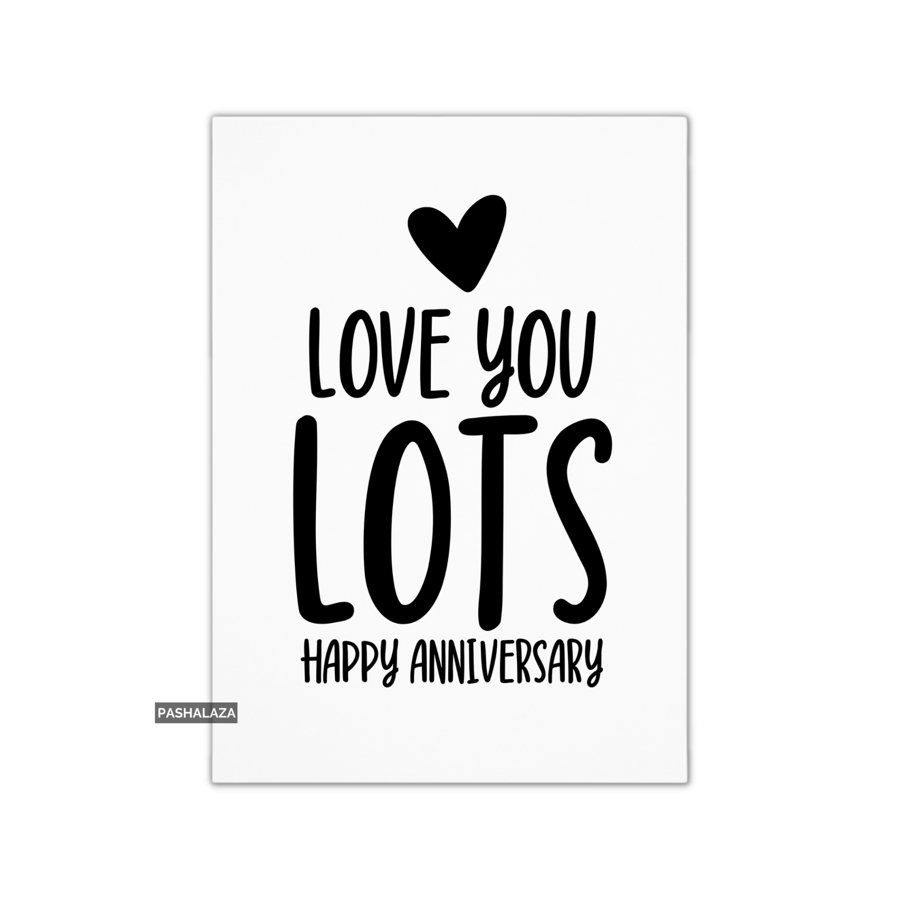 Anniversary Card - Novelty Love Greeting Card - Love You Lots