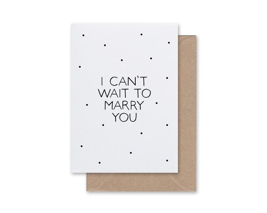 I Can't Wait to Marry You, letterpress engagement card