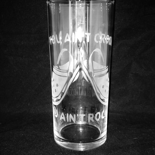If you ain't Croccing you ain't Rocking! Etched engraved glass tumbler 520 ml
