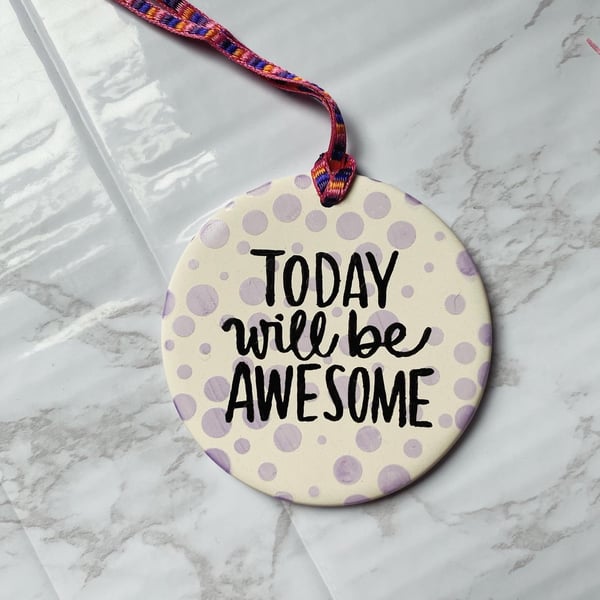 Today Will Be Awesome Polkadot Ceramic Sign Lilac