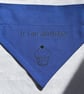 Funny sayings doggy bandana over-the-collar, lots of designs or your dog's name - Image 8