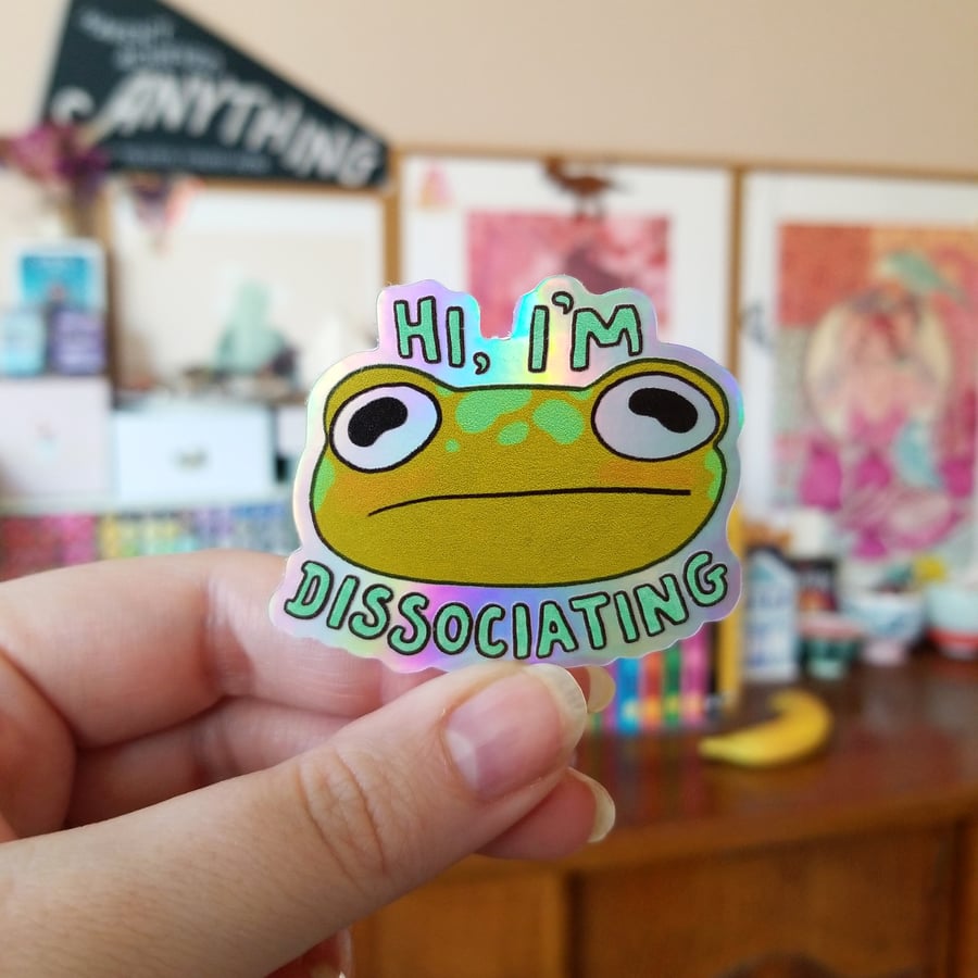 Hi I'm Dissociating - neurodivergent overwhelmed frog sticker
