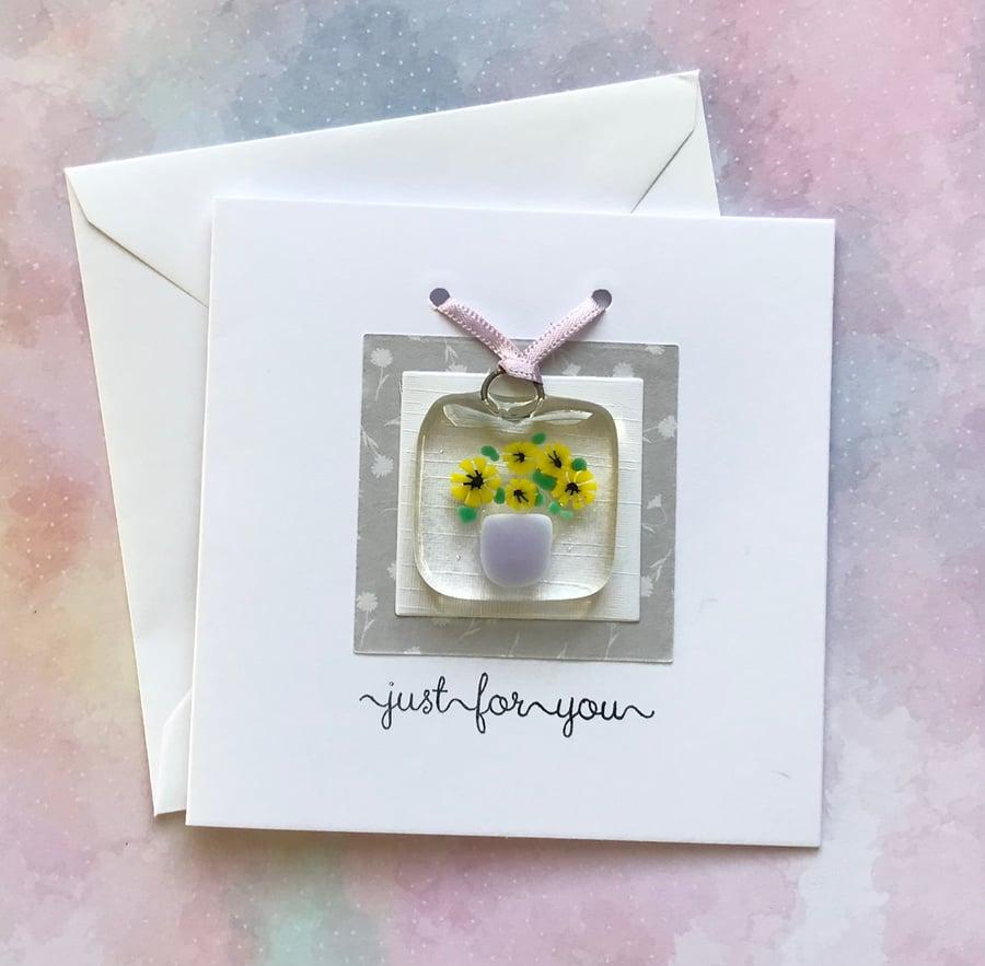 Just for You card with Fused Glass Decoration