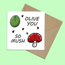 Olive You So Mush Card, Olive & Toadstool Illustration, cute love card