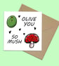 Olive You So Mush Card, Olive & Toadstool Illustration, cute love card