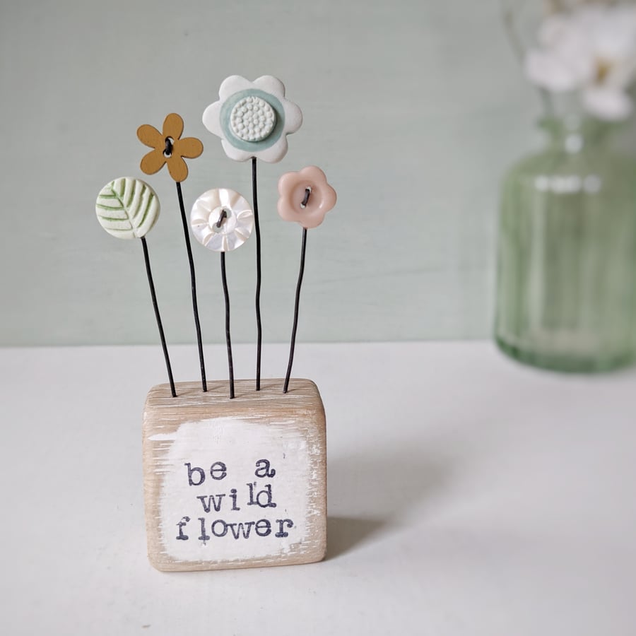 Clay Flower in a Printed Wood Block 'be a wildflower