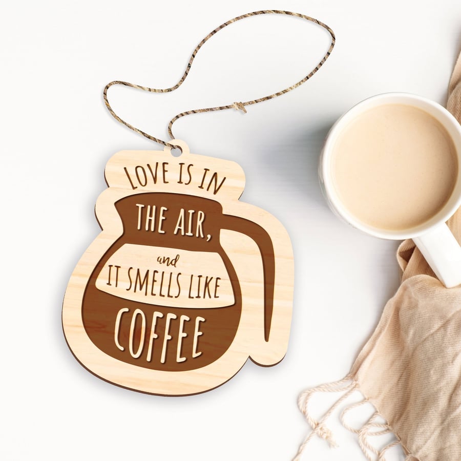 Love Is In The Air a It Smells And Like Coffee Modern Wooden Kitchen Sign 