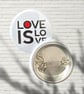 Love Is Love Positive Awareness Novelty LGBTQ Handmade Badge Magnet Keyring 25mm