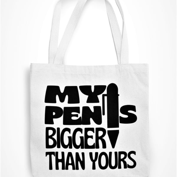 My Pen Is Bigger Than Yours Tote Bag Funny Novelty Adult Humour Joke Eco