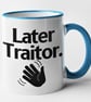 Later Traitor - Funny Leaving Present ex co worker Mug - Image 2