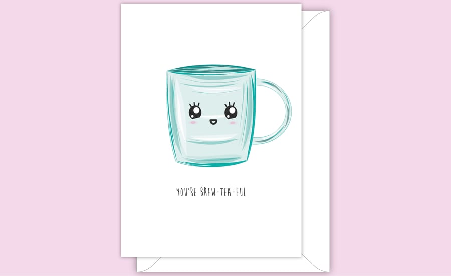 Funny Anniversary Card, You're Brew-Tea-Ful