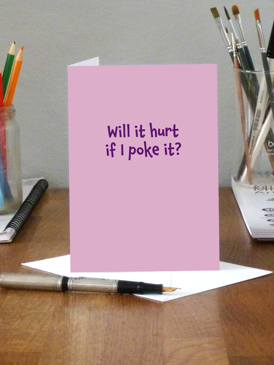 Get well soon card - Will it hurt if I poke it? (SM57)