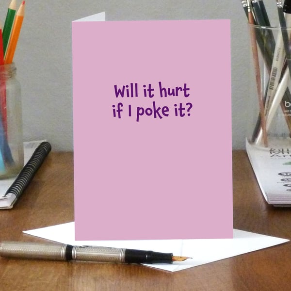 Get well soon card - Will it hurt if I poke it? (SM57)