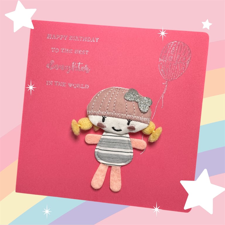 Birthday card best daughter.  3D cute fabric doll, girl with silver bow, balloon