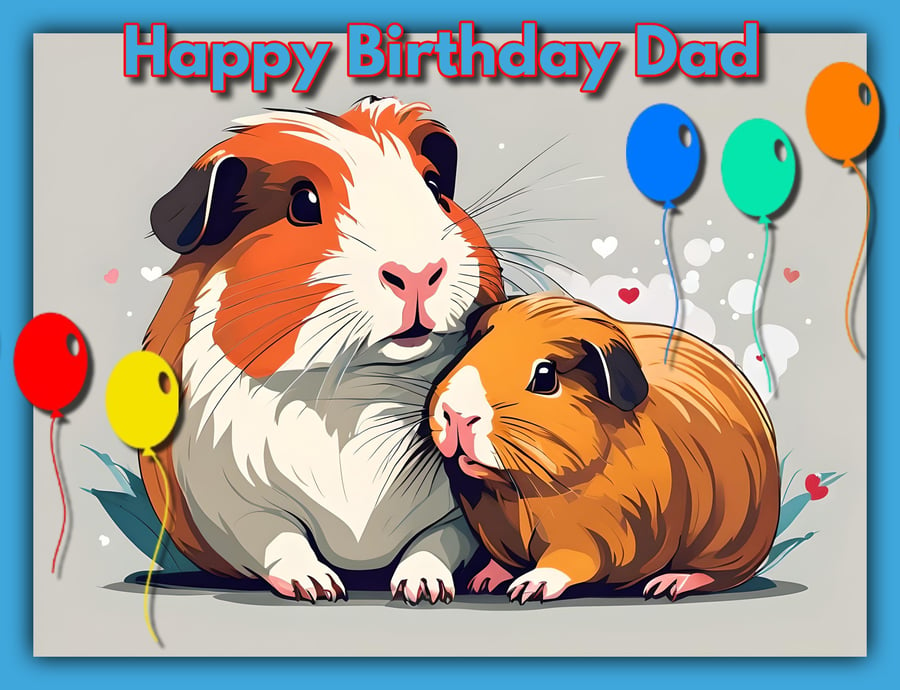 Happy Birthday Dad Guinea Pig Card Card A5