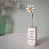 Clay Daisy Flower in a Printed Wood Block 'Enjoy the little things'