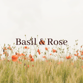 Basil & Rose