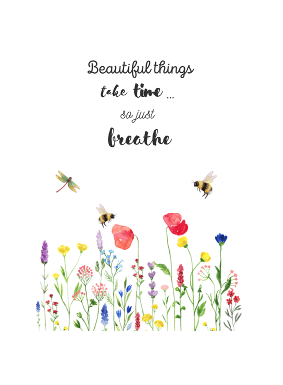 Beautiful Things Take Time Quote with Wildflowers and Bees Print