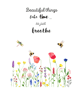 Beautiful Things Take Time Quote with Wildflowers and Bees Print
