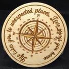 Life takes you to unexpected places, love brings you home, laser etched compass 