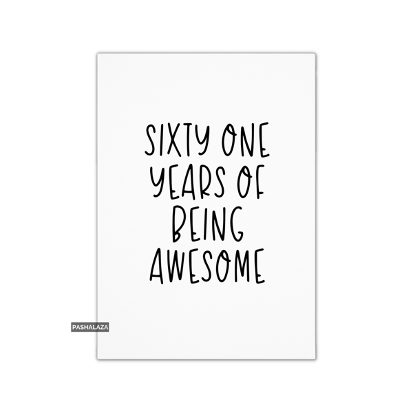 Funny 61st Birthday Card - Novelty Age Thirty Card - Being Awesome