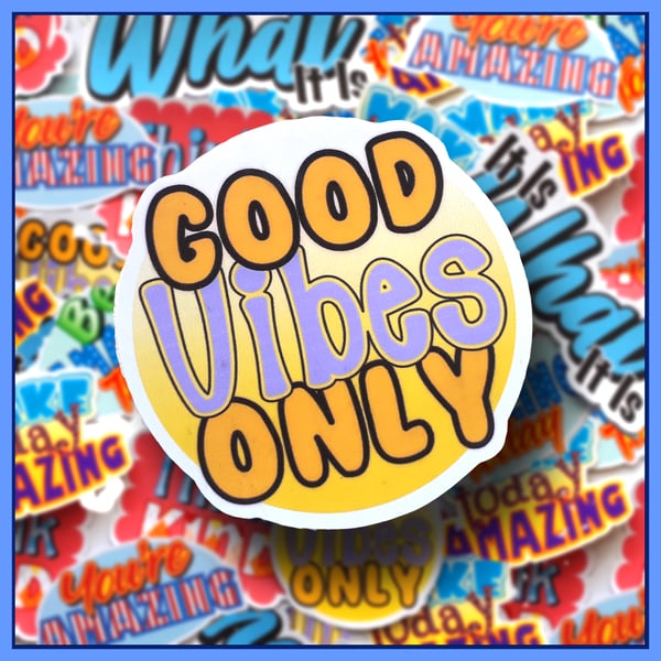 Good Vibes Only Stickers, Positive Quote Stickers