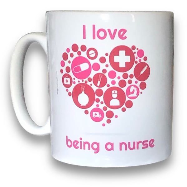 "I Love Being A Nurse" Mug. Gift Mugs For Nurses 