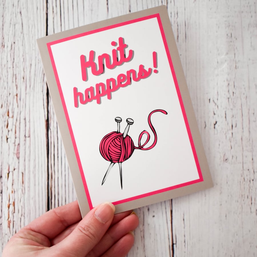 Knit Happens - Greetings Card A6