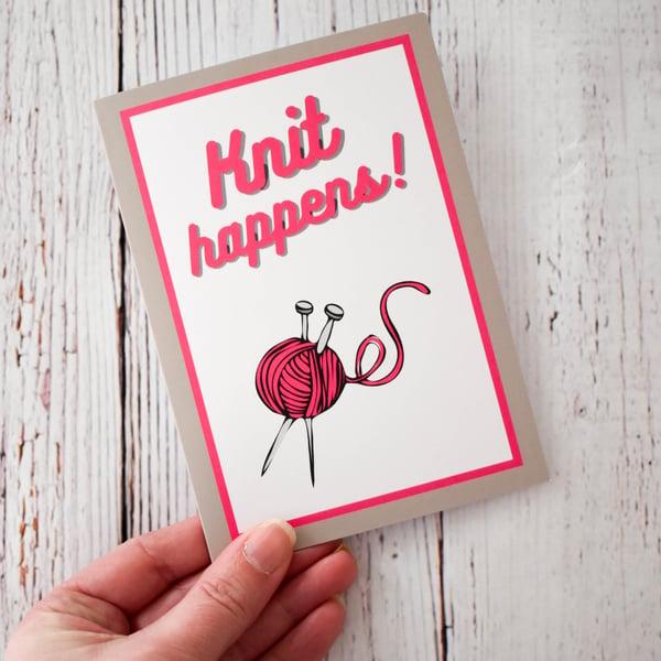 Knit Happens - Greetings Card A6