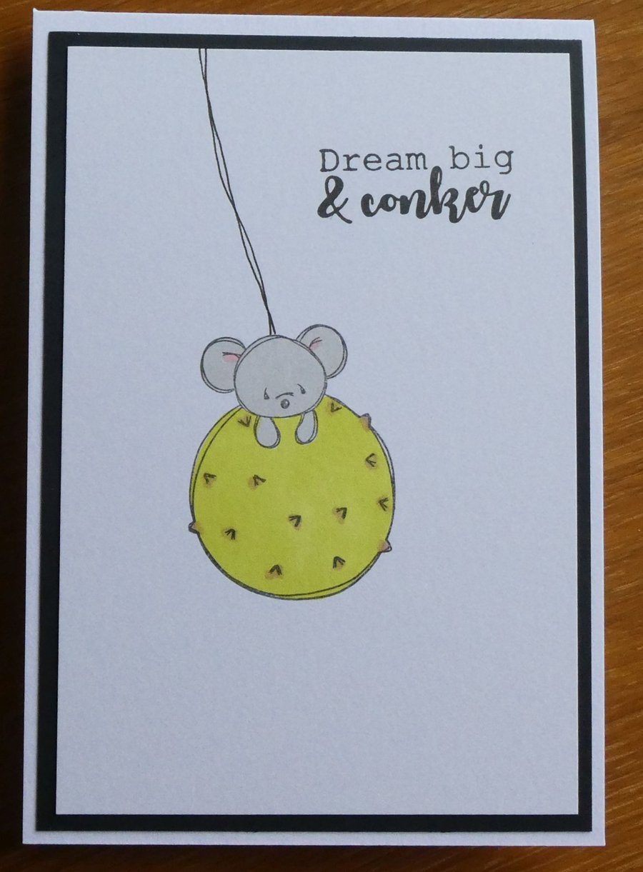 Dream Big & Conker Card - Exams, Birthday, Good Luck