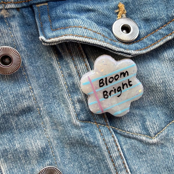 Bloom Bright- Polymer Clay Sparkly Pin Badge