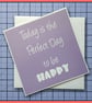 Today is the Perfect Day Greeting Card, Lavender 