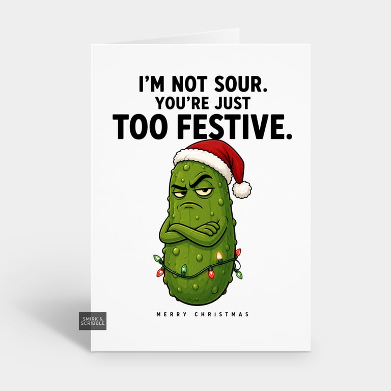 Funny Christmas Card - Not Sour Too Festive