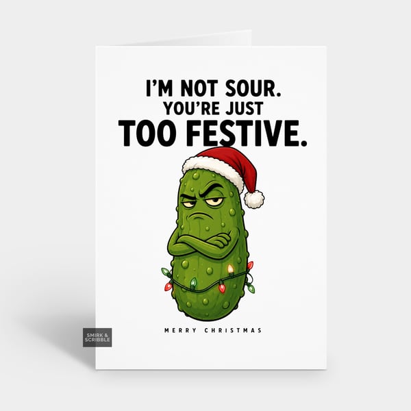 Funny Christmas Card - Not Sour Too Festive