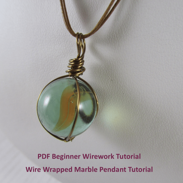 Tutorial Wire Wrapped Marble Pendant, PDF Beginner Wirework Tutorial