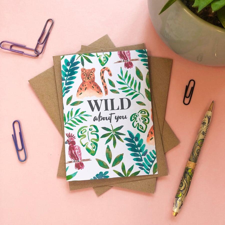 WILD about you Tropical Watercolour Plant Lover Card Valentines Day, Anniversary