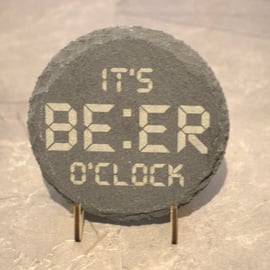It's BEER o'clock Laser engraved Slate Coaster
