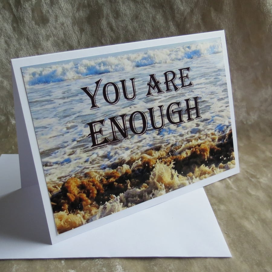 Support Card.  Mental Health card.  You are Enough.  Blank inside.