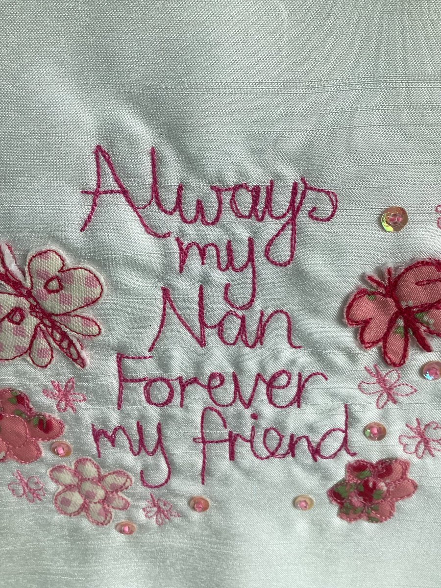 Always my Nan,forever my friend,embroidered picture