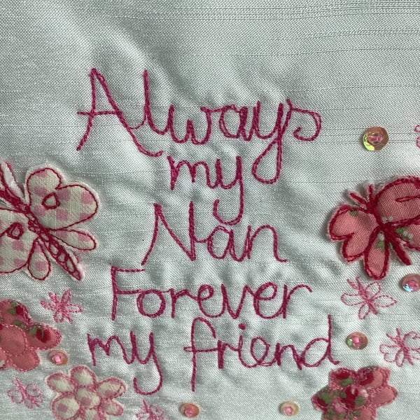 Always my Nan,forever my friend,embroidered picture