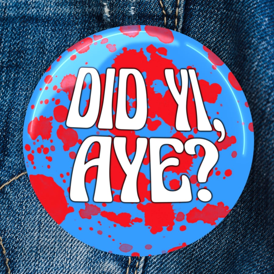 Did yi, aye? Doric Badge . Magnet . Pocket Mirror . Magnetic Bottle Opener