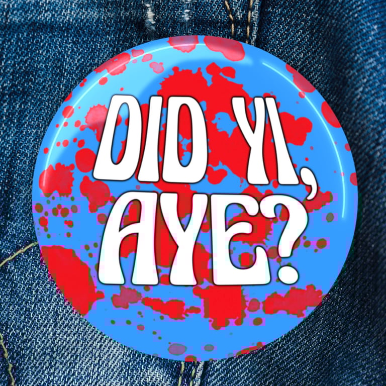 Did yi, aye? Doric Badge . Magnet . Pocket Mirror . Magnetic Bottle Opener