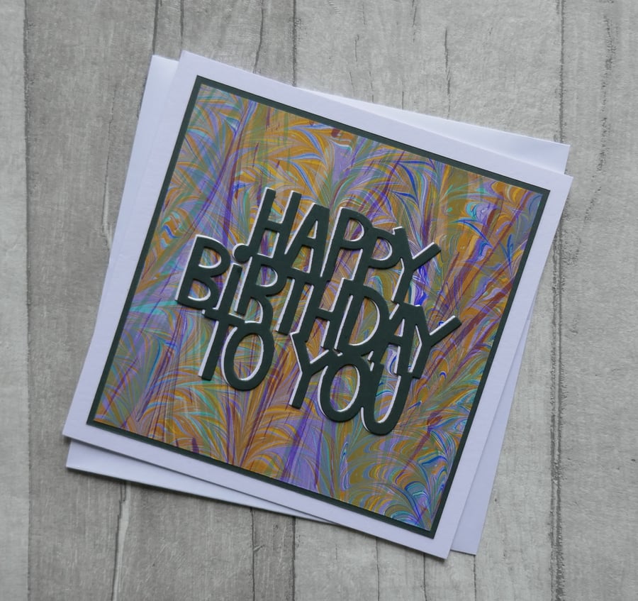 Birthday Card with Marbled Paper & Large Happy Birthday To You